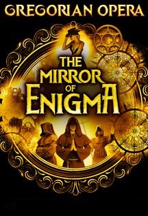 The Mirror of Enigma. Gregorian opera Фото афиши The Mirror of Enigma. Gregorian opera