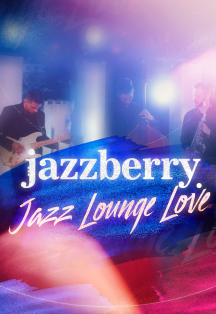 Jazzberry. «Jazz Lounge Love» Jazzberry. «Jazz Lounge Love»