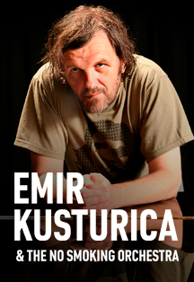 Emir Kusturica & The No Smoking Orchestra Emir Kusturica & The No Smoking Orchestra
