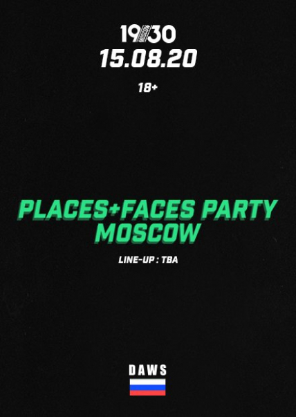 Places + Faces Party Moscow Places + Faces Party Moscow