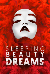 Sleeping Beauty Dreams ("Сны Спящей красавицы"). Революционное шоу. Sleeping Beauty Dreams ("Сны Спящей красавицы"). Революционное шоу.