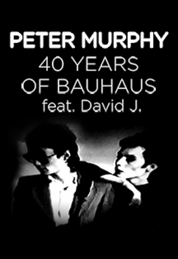 Peter Murphy - 40 Years of Bauhaus Peter Murphy - 40 Years of Bauhaus