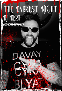 DARKEST NIGHT - DJ DERO (OOMPH!) Фото афиши DARKEST NIGHT - DJ DERO (OOMPH!)
