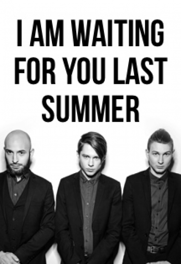 I Am Waiting For You Last Summer (Москва)