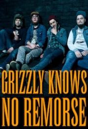 Grizzly Knows No Remorse